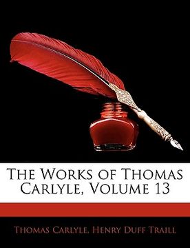portada the works of thomas carlyle, volume 13 (en Inglés)