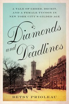 portada Diamonds and Deadlines: A Tale of Greed, Deceit, and a Female Tycoon in new York City’S Gilded age (en Inglés)
