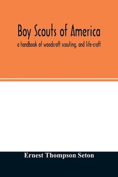 portada Boy scouts of America: a handbook of woodcraft scouting, and life-craft (en Inglés)