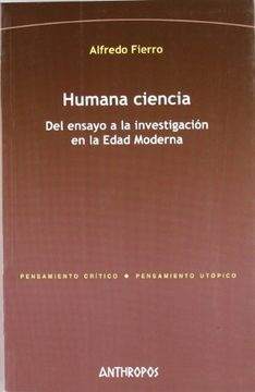 portada Humana Ciencia: Del Ensayo a la Investigacion en la Edad Moderna (in Spanish)