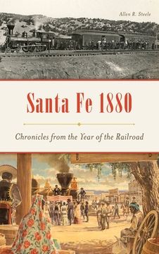 portada Santa Fe 1880: Chronicles from the Year of the Railroad (in English)