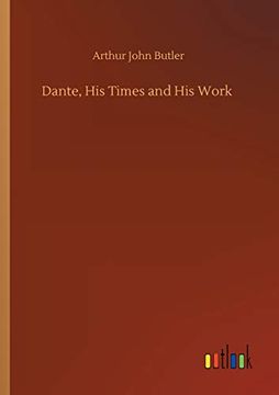 portada Dante, his Times and his Work (en Inglés)
