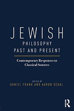portada Jewish Philosophy Past and Present: Contemporary Responses to Classical Sources (en Inglés)