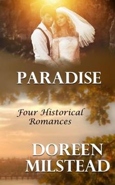 portada Paradise: Four Historical Romances (en Inglés)