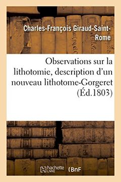 portada Observations sur la lithotomie, description d'un nouveau lithotome-Gorgeret (Sciences)