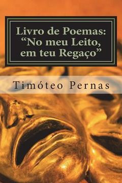 portada Livro de Poemas: "No meu Leito, em teu Regaço" (en Portugués)