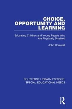 portada Choice, Opportunity and Learning: Educating Children and Young People Who Are Physically Disabled