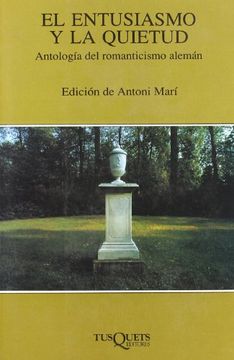 portada El Entusiasmo y la Quietud: Antología del Romanticismo Alemán (Volumen Independiente) (in Spanish)