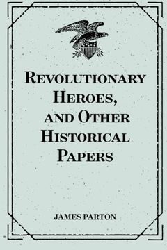 portada Revolutionary Heroes, and Other Historical Papers