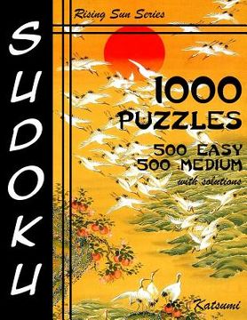 portada Sudoku 1,000 Puzzles 500 Easy & 500 Medium With Solutions: Take Your Playing To The Next Level With This Sudoku Puzzle Book Containing Two Levels of D (en Inglés)