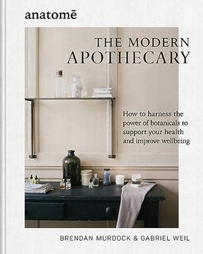 portada The Modern Apothecary: How to Harness the Power of Botanicals to Support Your Health and Improve Wellbeing 