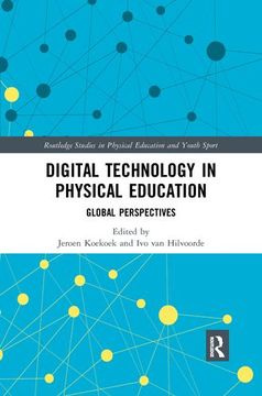 portada Digital Technology in Physical Education: Global Perspectives (Routledge Studies in Physical Education and Youth Sport) (en Inglés)