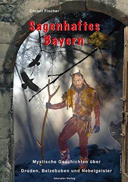 portada Sagenhaftes Bayern: Mystische Geschichten Über Druden, Belzebuben und Nebelgeister (en Alemán)