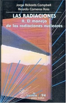 portada Las Radiaciones, ii. El Manejo Seguro de las Radiaciones Nucleares (in Spanish)