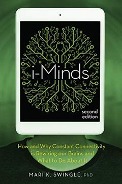 portada I-Minds - 2nd Edition: How and why Constant Connectivity is Rewiring our Brains and What to do About it (en Inglés)