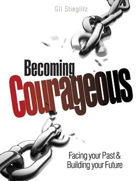 portada Becoming Courageous: Facing your Past & Building your Future (en Inglés)