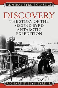 portada Discovery: The Story of the Second Byrd Antarctic Expedition (Admiral Byrd Classics) (en Inglés)