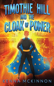 portada Timothie Hill and the Cloak of Power (en Inglés)