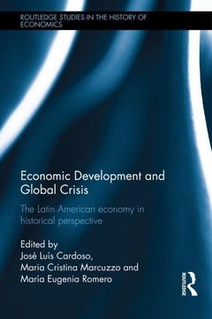 portada Economic Development and Global Crisis: The Latin American Economy in Historical Perspective (Routledge Studies in the History of Economics) (in English)