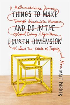 portada Things to Make & do in the 4Th: A Mathematician'S Journey Through Narcissistic Numbers, Optimal Dating Algorithms, at Least two Kinds of Infinity, and More 