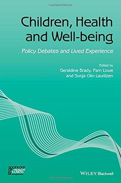 portada Children, Health And Well-being: Policy Debates And Lived Experience (sociology Of Health And Illness Monographs) (en Inglés)