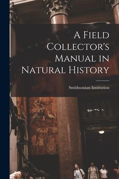 portada A Field Collector's Manual in Natural History (en Inglés)