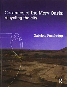 portada Ceramics of the Merv Oasis: Recycling the City (Ucl Institute of Archaeology Publications) (en Inglés)