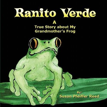 portada ranito verde: a true story about my grandmother's frog
