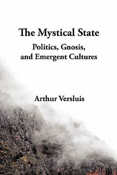 portada the mystical state: politics, gnosis, and emergent cultures (en Inglés)