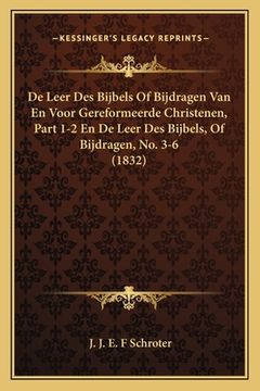portada De Leer Des Bijbels Of Bijdragen Van En Voor Gereformeerde Christenen, Part 1-2 En De Leer Des Bijbels, Of Bijdragen, No. 3-6 (1832)