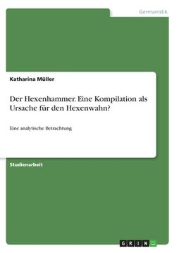 portada Der Hexenhammer. Eine Kompilation als Ursache für den Hexenwahn?: Eine analytische Betrachtung (en Alemán)