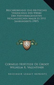 portada Beschreibendes Und Kritisches Verzeichnis Der Werke Der Hervorragendsten Hollandischen Maler Es XVII Jahrunderts (1907) (en Alemán)