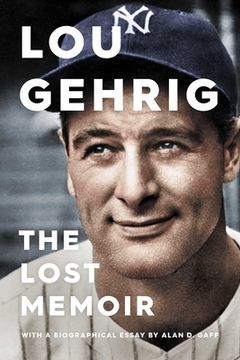 portada Lou Gehrig: The Lost Memoir (en Inglés)