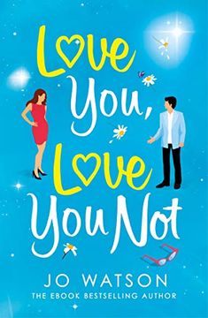 portada Love You, Love you Not: The Laugh-Out-Loud, Feel-Good Rom-Com of the Summer! 