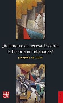 portada Realmente es Necesario Cortar la Historia en Rebanadas (in Spanish)