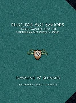 portada nuclear age saviors: flying saucers and the subterranean world (1960) (en Inglés)
