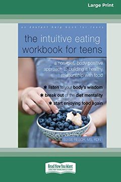 portada The Intuitive Eating Workbook for Teens: A Non-Diet, Body Positive Approach to Building a Healthy Relationship With Food (en Inglés)