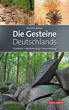 portada Die Gesteine Deutschlands: Fundorte - Bestimmung - Verwendung (Quelle & Meyer Bestimmungsbücher) (en Alemán)