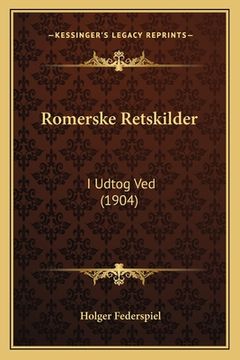 portada Romerske Retskilder: I Udtog Ved (1904) (en Danés)