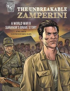 portada The Unbreakable Zamperini: A World War II Survivor's Brave Story (en Inglés)