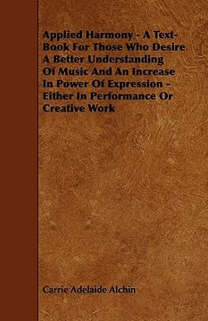 portada applied harmony - a text-book for those who desire a better understanding of music and an increase in power of expression - either in performance or c