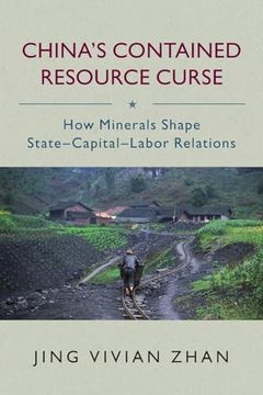 portada China's Contained Resource Curse: How Minerals Shape State-Capital-Labor Relations (en Inglés)