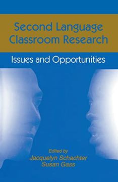 portada Second Language Classroom Research: Issues and Opportunities (Second Language Acquisition Research Series)