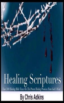 portada Healing Scriptures: 300 Healing Bible Verses On The Proven Healing Promises From God's Word (en Inglés)