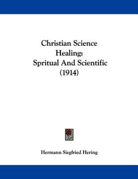 portada christian science healing: spritual and scientific (1914) (en Inglés)