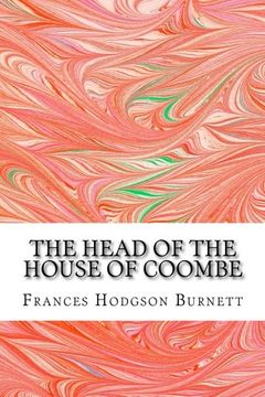 portada The Head Of The House Of Coombe: (Frances Hodgson Burnett Classics Collection)