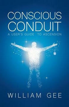 portada Conscous Conduit: A User's Guide to Ascension (in English)