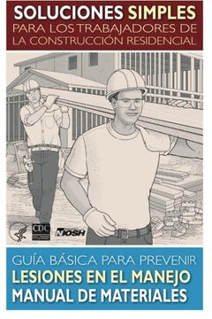 portada Soluciones Simples Para los Trabajadores de la Construccion Residencial: Guia Basica Para Prevenir Lesiones en el Manejo Manual de Materiales