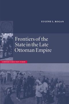portada Frontiers of the State in the Late Ottoman Empire: Transjordan, 1850-1921 (Cambridge Middle East Studies) (in English)