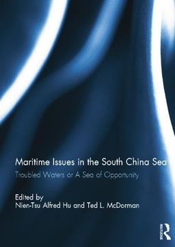 portada Maritime Issues in the South China Sea: Troubled Waters or a Sea of Opportunity (en Inglés)